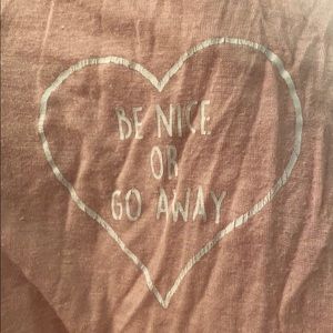 Be nice or go away tshirt